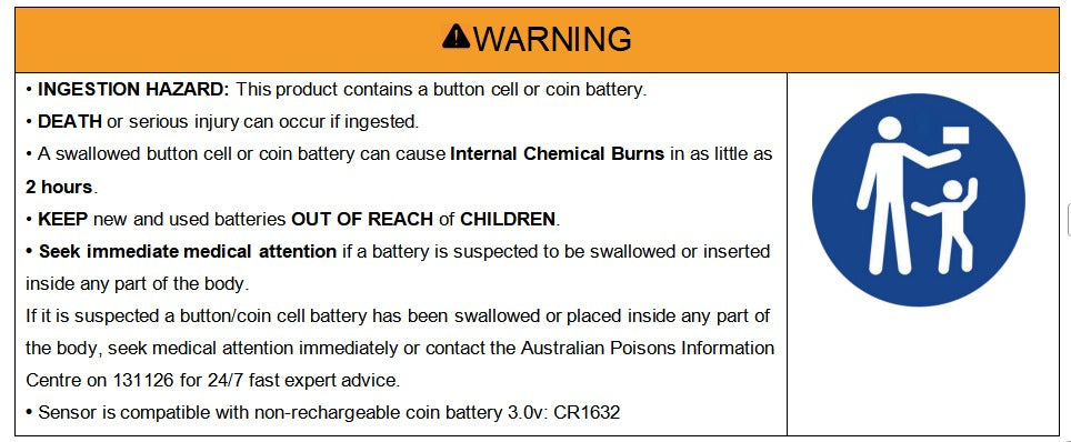 Warning: ingestion hazard. This product contains a CR1632 button/coin battery. Keep batteries out of reach of children. Poisons Information Centre 13 11 26.